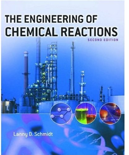 The Engineering Of Chemical Reactions 2nd Edition Lanny D Schmidt