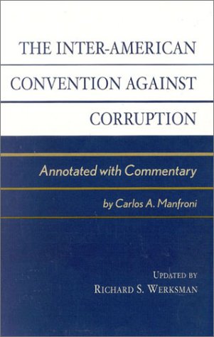 The Interamerican Convention Against Corruption Annotated With Commentary English La Carlos A Manfroni