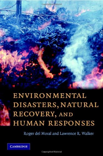 Environmental Disasters Natural Recovery And Human Responses 1st Edition Roger Del Moral