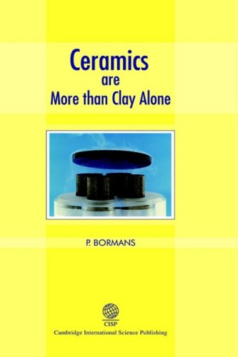 Ceramics Are More Than Clay Alone Raw Materials Products Applications P Bormans