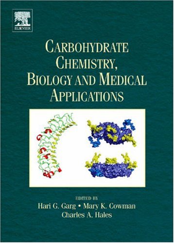 Carbohydrate Chemistry Biology And Medical Applications 1st Edition Hari G Garg