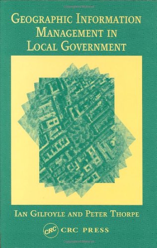 Geographic Information Management In Local Government 1st Edition Ian Gilfoyle