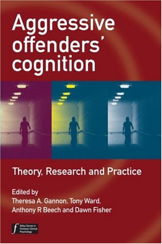 Aggressive Offenders Cognition Theory Research And Practice 1st Edition Theresa A Gannon