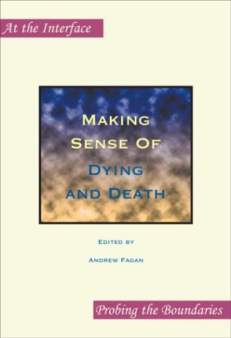 Making Sense Of Dying And Death Andrew Fagan