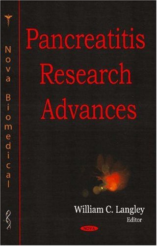 Pancreatitis Research Advances William C Langley