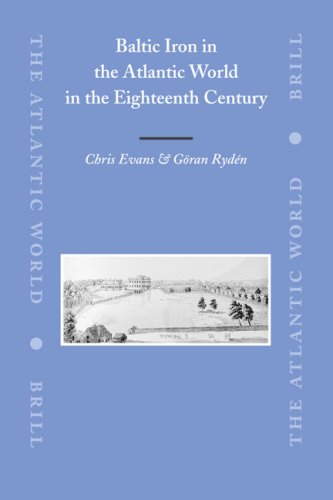 Baltic Iron In The Atlantic World In The Eighteenth Century Evans