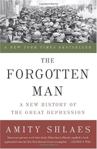 The Forgotten Man A New History Of The Great Depression Trade Paperback Edition Amity Shlaes