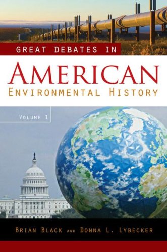 Great Debates In American Environmental History Brian C Black
