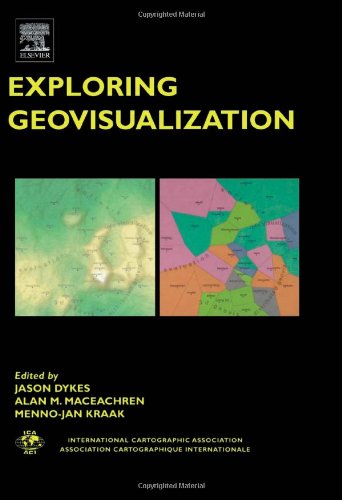 Exploring Geovisualization J Dykes Am Maceachren Mj Kraak