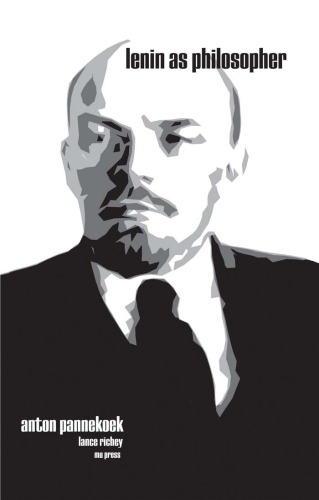 Lenin As Philosopher Revised Anton Pannekoek Lance Byron Richey