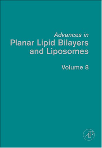 Advances In Planar Lipid Bilayers And Liposomes Vol 8 1st A Leitmannova Liu Ed