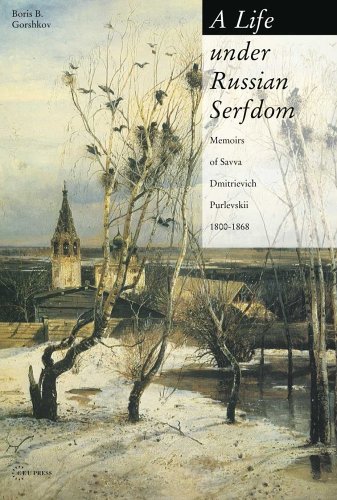 A Life Under Russian Serfdom The Memoirs Of Savva Dmitrievich Purlevskii 180068 Boris B Gorshkov