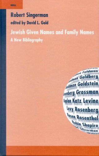 Jewish Given Names And Family Names A New Bibliography Robert Singerman David L Gold