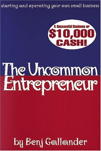 The Uncommon Entrepreneur Benj Gallander