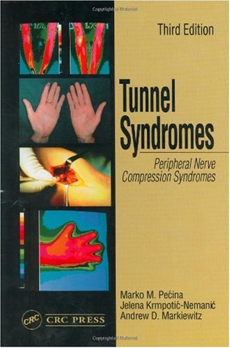 Tunnel Syndromes 3rd Edition Marko M Pecina Andrew D Markiewitz