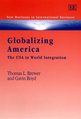 Globalizing America The Usa In World Integration Thomas L Brewer