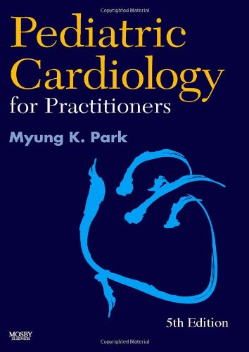 Pediatric Cardiology For Practitioners 5th Edition Myung K Park Md Faap Facc