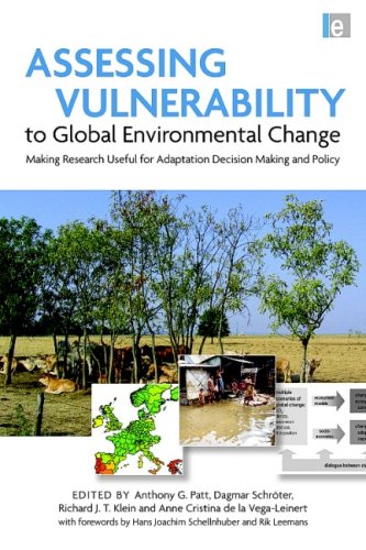 Assessing Vulnerability To Global Environmental Change Making Research Useful For Adaptation Decision Making And Policy Anthony G Patt