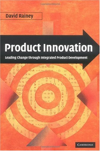 Product Innovation Leading Change Through Integrated Product Development David L Rainey
