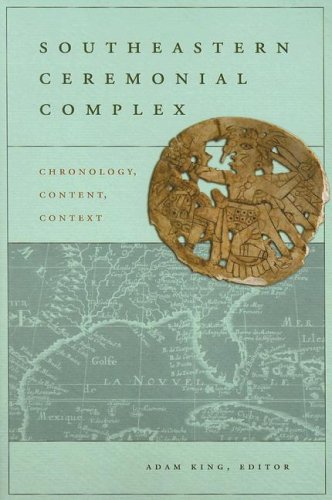 Southeastern Ceremonial Complex Chronology Content Contest 1st Edition Adam King Ed