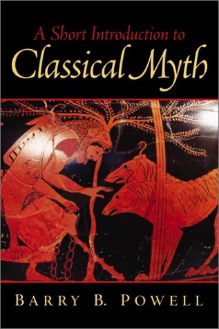 A Short Introduction To Classical Myth Barry B Powell