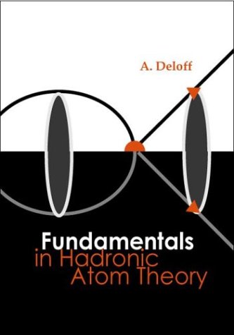Fundamentals In Hadronic Atom Theory 1st A Deloff