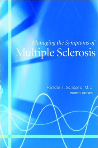 Managing The Symptoms Of Multiple Sclerosis Fourth Edition Md Randall T Schapiro