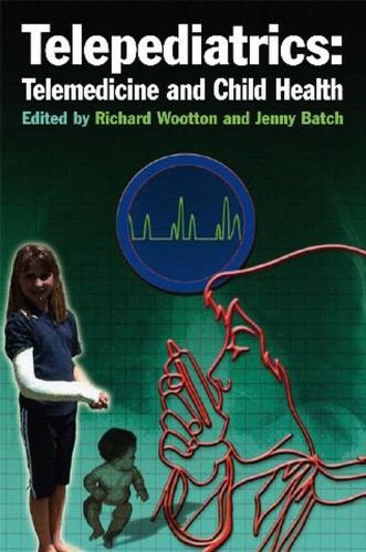 Telepediatrics Telemedicine And Child Health 1st Edition Richard Wootton
