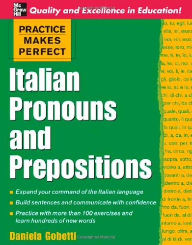 Practice Makes Perfect Italian Pronouns And Prepositions 1st Edition Daniela Gobetti