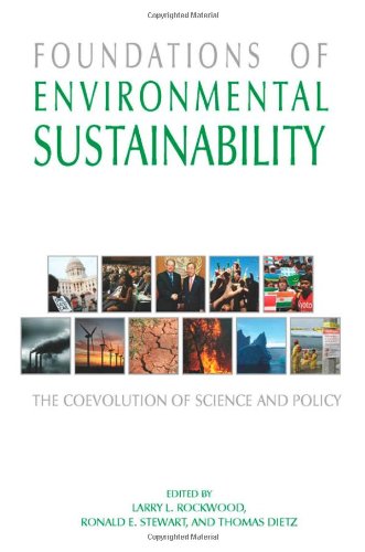 Foundations Of Environmental Sustainability The Coevolution Of Science And Policy Larry Rockwood