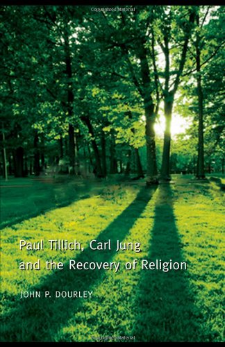 Paul Tillich Carl Jung And The Recovery Of Religion 1st Edition John P Dourley