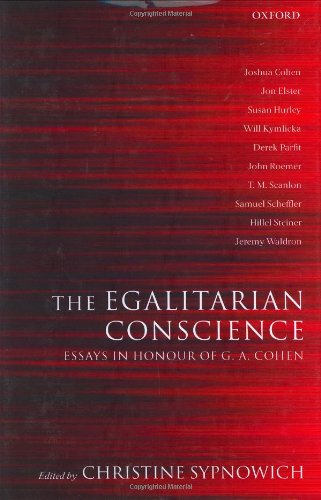 The Egalitarian Conscience Essays In Honour Of G A Cohen Christine Sypnowich