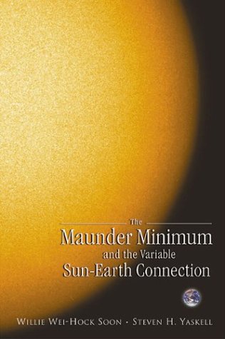 The Maunder Minimum And The Variable Sunearth Connection Willie Weihock Soon