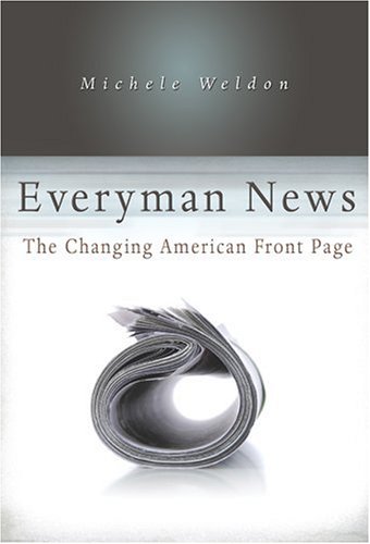 Everyman News The Changing American Front Page 1st Edition Michele Weldon