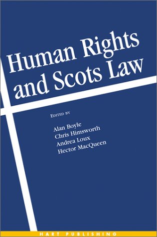 Human Rights And Scots Law Chris Himsworth Hector Macqueen Alan Boyle