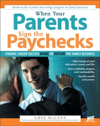 When Your Parents Sign The Paychecks Finding Career Success Inside Or Outside The Family Business Greg Mccann