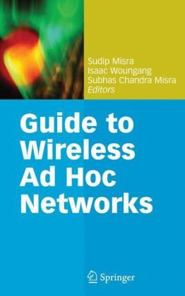 Guide To Wireless Ad Hoc Networks 2nd Printing Sudip Misra Isaac Woungang