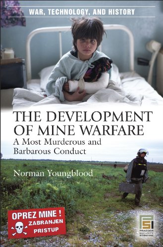 The Development Of Mine Warfare A Most Murderous And Barbarous Conduct Norman E Youngblood