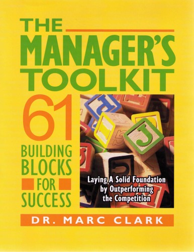The Managers Toolkit 61 Building Blocks For Success First Dr Marc Clark