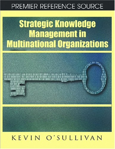 Strategic Knowledge Management In Multinational Organizations Illustrated Edition Kevin Osullivan