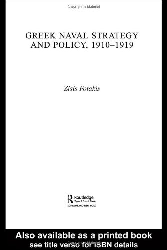 Greek Naval Strategy And Policy 19101919 1st Edition Zisis Fotakis