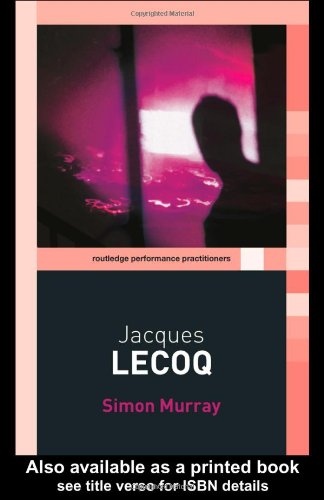 Jacques Lecoq 1st Edition Simon Murray