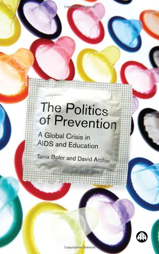 The Politics Of Prevention A Global Crisis In Aids And Education Tania Boler