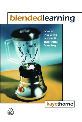 Blended Learning How To Integrate Online And Traditional Learning Kaye Thorne