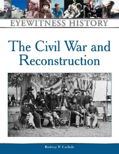 Civil War And Reconstruction Rodney P Carlisle