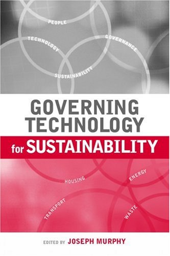 Governing Technology For Sustainability Illustrated Edition Joseph Murphy