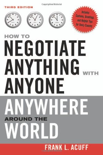 How To Negotiate Anything With Anyone Anywhere Around The World 3rd Frank L Acuff