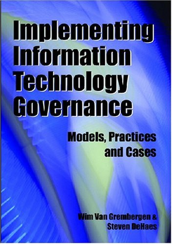 Implementing Information Technology Governance Models Practices And Cases 1st Edition Wim Van Grembergen