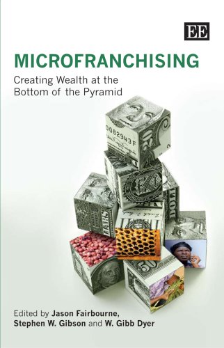 Microfranchising Creating Wealth At The Bottom Of The Pyramid Jason S Fairbourne