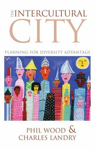 The Intercultural City Planning For Diversity Advantage 1st Edition Charles Landry